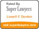 Rated by Super Lawyers | Lowel F. Denton | Visit Superlawyers.com