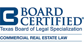 Board Certified, Texas Board of Legal Specialization, commercial real estate law