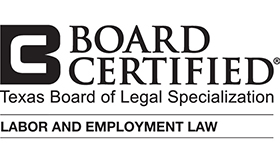 Board Certified | Texas Board of Legal Specialization | Labor And Employment Law