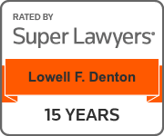Rated by Super Lawyers | Lowell F. Denton | 15 Years