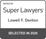 Rated by Super Lawyers | Lowell F. Denton | Selected In 2025
